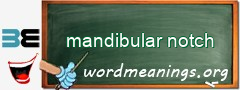 WordMeaning blackboard for mandibular notch
